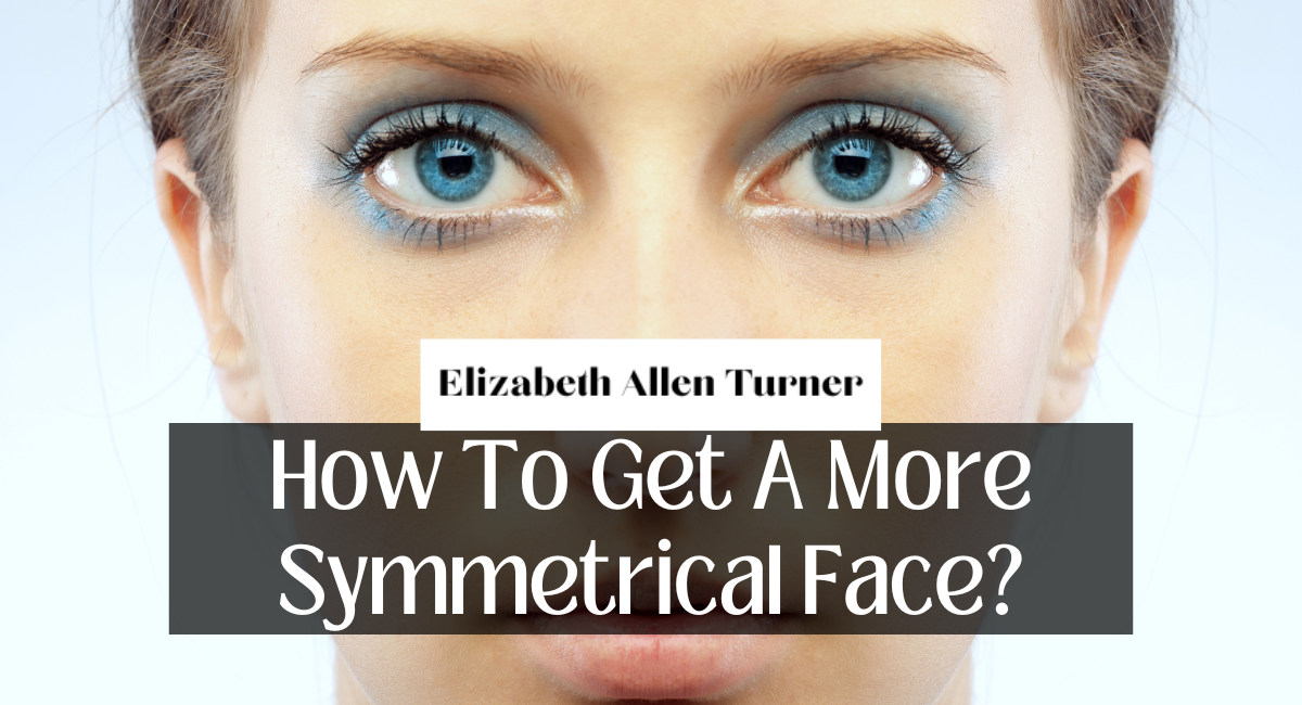 How To Get A More Symmetrical Face