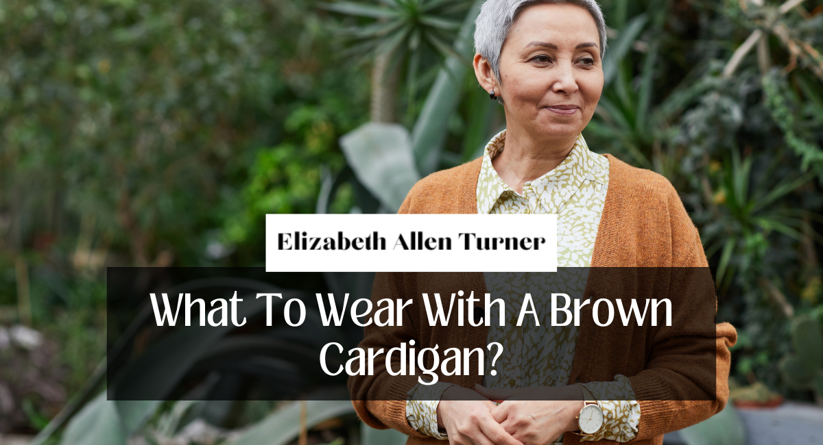 What To Wear With A Brown Cardigan